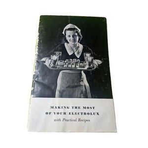 Making the Most of Your ELECTROLUX Refrigerator Practical Recipes, Cookbook 1935